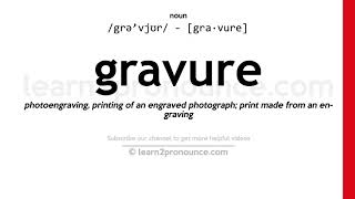 Pronunciation of Gravure  Definition of Gravure [upl. by Anaiuq]