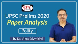 GS Paper 1 Polity Prelims 2020 I Paper Analysis by Dr Vikas Divyakirti [upl. by Andromeda]