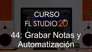 🍑 FL Studio 20  44 Grabar Notas y Automatización CURSO COMPLETO  Tutorial [upl. by Nirrad]