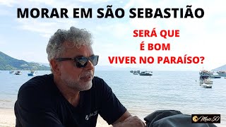 MORAR EM SÃO SEBASTIÃO  SERÁ QUE É BOM VIVER NO PARAÍSO [upl. by Akimahc]