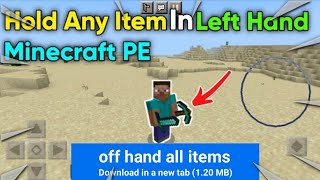 How To Hold Any Item In Left Hand Minecraft PE  Hold Item In Left Hand Addon  Off Hand Mod [upl. by Assirrac]