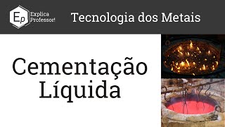 Cementação Líquida  Cementação em Sal Fundido  Carbonetação  Aula 33 [upl. by Weinstein]