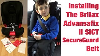 Britax Advansafix II SICT Car Seat  How To Install Secureguard [upl. by France]