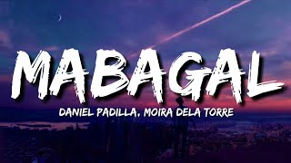 Daniel Padilla Moira Dela Torre Mabagal Lyrics [upl. by Badger]