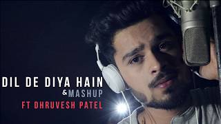 DIL DE DIYA HAI amp MASHUP FT DHRUVESH PATEL [upl. by Paz]