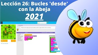 ✅✔✔ Lección 26 Bucles desde con la Abeja ✔✔✅ MIRALO 👌 Tutorial 100 Completo y Rapido 2021 [upl. by Camila]