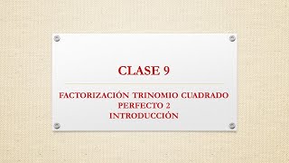 VIDEO 9  TRINOMIO CUADRADO PERFECTO 2 II [upl. by Maxa601]