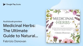 Medicinal Herbs The Ultimate Guide to Natural… by Fabrizio Donovan · Audiobook preview [upl. by Etnaud]