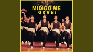 Midigo Me Grani [upl. by Abel]