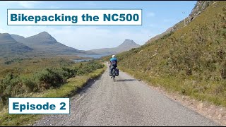 Bikepacking the NC500  Episode 2 [upl. by Irakuy185]