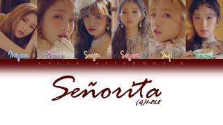 GIDLE 여자아이들  SENORITA  Color coded HanRomFrench Lyrics [upl. by Ycram]