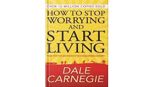 How To Stop Worrying And Start Living  Full Audiobook [upl. by Oregolac]