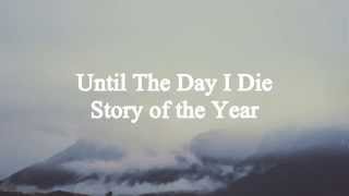 Until The Day I Die  Story of the Year Lyrics [upl. by Gardas]