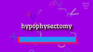 How to say quothypophysectomyquot High Quality Voices [upl. by Maurer]