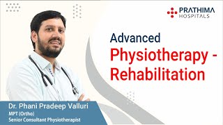 Advanced Physiotherapy  Rehabilitation  DrPhani Pradeep Valluri Consultant Physiotherapist [upl. by Llerref]