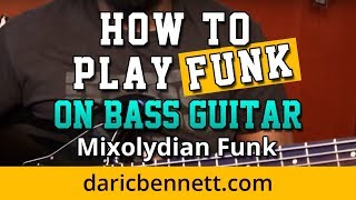 HOW TO PLAY FUNK ON BASS GUITAR  Daric Bennetts Bass Lessons  Mixolydian Funk Example [upl. by Misaq]