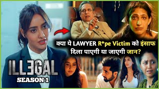 Kya Lawyer dila payegi RAPST ko Saza  Illegal SEASON 1 All Episodes Explained in Hindi [upl. by Nasya949]