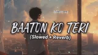 BAATON KO TERI HUM BHULA NA SAKE  slowed amp reverb   LOFI MASHUP SONGlofilove20kb [upl. by Glassman650]