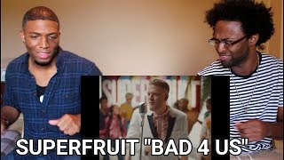 SUPERFRUIT  BAD 4 US  OFFICIAL MUSIC VIDEO  REACTION [upl. by Claretta]