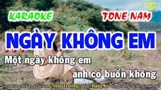 Karaoke Ngày Không Em Tone Nam  Nhạc Sống Mới Nhất  Nhật Trường TTG [upl. by Attenej276]