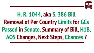 COMPLETE Details of HR1044 aka S386 Bill passed in Senate H1B Changes Next Steps Chances [upl. by Acined]