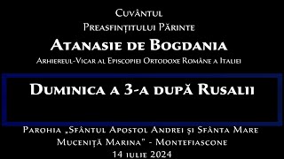 PS Atanasie de Bogdania  Duminica a 3a după Rusalii  despre grijile vieții  14 iulie 2024 [upl. by Iral]