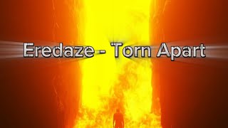 Eredaze  Torn Apart Official Lyrics [upl. by Omari31]