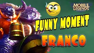 😁FUNNY MOMENT FRANCO  Mobile Legends [upl. by Con]