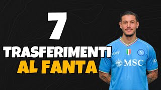 7 TRASFERIMENTI di MERCATO  Consigli Asta di Riparazione Fantacalcio [upl. by Nnairam]