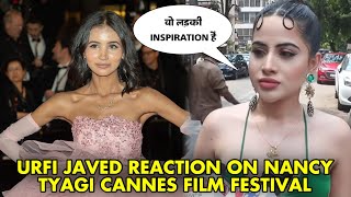 Urfi Javed reaction on Nancy Tyagi Look at Cannes Film Festival Red Carpet Urfi Inspired by Nancy [upl. by Ivanah157]