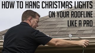 How to Hang Christmas Lights on your Roofline like a Pro [upl. by Enenej]