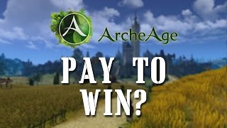 Is Archeage Pay To Win [upl. by Christiano614]