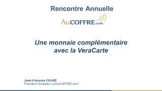 Une monnaie complémentaire avec la VeraCarte  JeanFrançois Faure  AuCOFFREcom [upl. by Asiat]