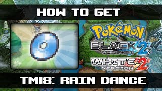 Pokemon Black 2 and White 2  How To Get Rain Dance TM18 [upl. by Eusassilem919]