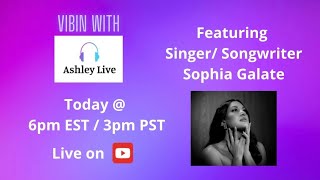 Episode 208  Vibin With Ashley Live  Featuring Sophia Galate [upl. by Kcinom]