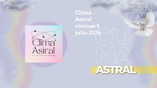 Clima Astral viernes 5 julio 2024  Lunalogia [upl. by Ellenhoj624]