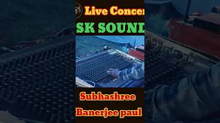 Subhashree Banerjee Paul Live Concert SK soundliveconcert liveshows sound skdjvlog [upl. by Anuahsal365]