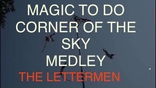 MAGIC TO DO CORNER OF THE SKY MEDLEY THE LETTERMEN WITH SING ALONG LYRICS [upl. by Kingston]