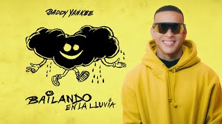 Daddy Yankee  Bailando en la Lluvia Lyric Oficial [upl. by Triplett454]