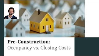 PreConstruction in Ontario Occupancy vs Closing Costs [upl. by Ardnu]