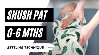 Shush Pat Method How to get baby to sleep 06 months [upl. by Ettolrahc]