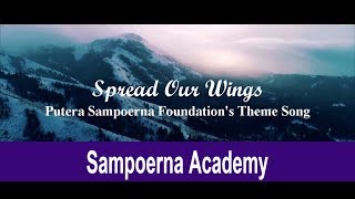 Spread Our Wings Lyrics Video  Putera Sampoerna Foundations Theme Song [upl. by Briano]