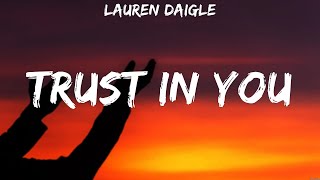 Lauren Daigle  Trust In You Lyrics Phil Wickham [upl. by Yhtomit882]