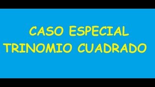 CASO ESPECIAL TRINOMIO CUADRADO PERFECTO  FACTORIZACIÓN [upl. by Juakn]