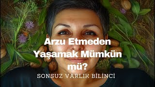 Arzu Etmeden Yaşamak Mümkün mü [upl. by Jaime308]