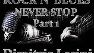 Rock N Blues Never Stop Part 1  Dimitris Lesini Greece [upl. by Euqitsym]