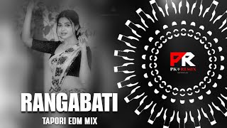 RANGABATI  TAPORI EDM MIX  DJ ROCKY x DJ BAPI x DJ CHANDAN x PK REMIX OFFICIAL [upl. by Belden759]