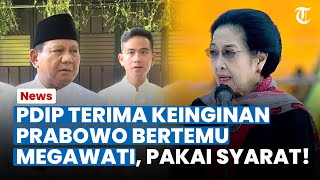 RESPONS PDIP Soal Keinginan Prabowo Bertemu Megawati Boleh Tapi Pakai Syarat [upl. by Charie325]