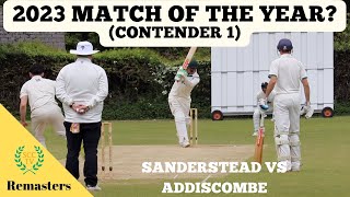 ROLLERCOASTER CRICKET  ONE OF THE GAMES OF THE YEAR Sanderstead vs Addiscombe 2023 Remaster [upl. by Ahsetan]