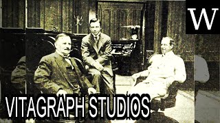 VITAGRAPH STUDIOS  WikiVidi Documentary [upl. by Alleul545]